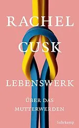 Kartonierter Einband Lebenswerk von Rachel Cusk
