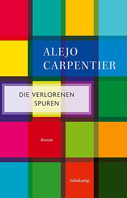 Kartonierter Einband Die verlorenen Spuren von Alejo Carpentier