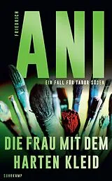 Kartonierter Einband Die Frau mit dem harten Kleid von Friedrich Ani