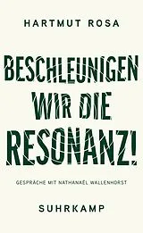 Fester Einband Beschleunigen wir die Resonanz! von Hartmut Rosa