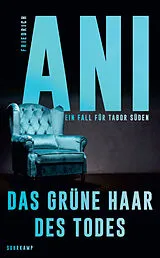 Kartonierter Einband Das grüne Haar des Todes von Friedrich Ani