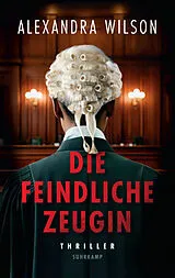 Kartonierter Einband Die feindliche Zeugin von Alexandra Wilson