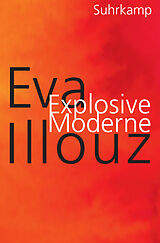 Kartonierter Einband Explosive Moderne von Eva Illouz