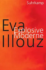 Kartonierter Einband Explosive Moderne von Eva Illouz