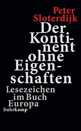 Kartonierter Einband Der Kontinent ohne Eigenschaften von Peter Sloterdijk