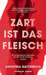 Kartonierter Einband Zart ist das Fleisch von Agustina Bazterrica