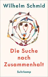 Kartonierter Einband Die Suche nach Zusammenhalt von Wilhelm Schmid