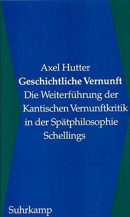 Fester Einband Geschichtliche Vernunft von Axel Hutter