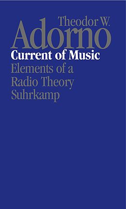 Livre Relié Current of Music de Theodor W. Adorno