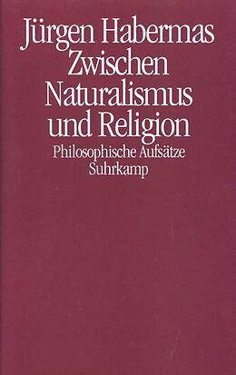 Fester Einband Zwischen Naturalismus und Religion von Jürgen Habermas