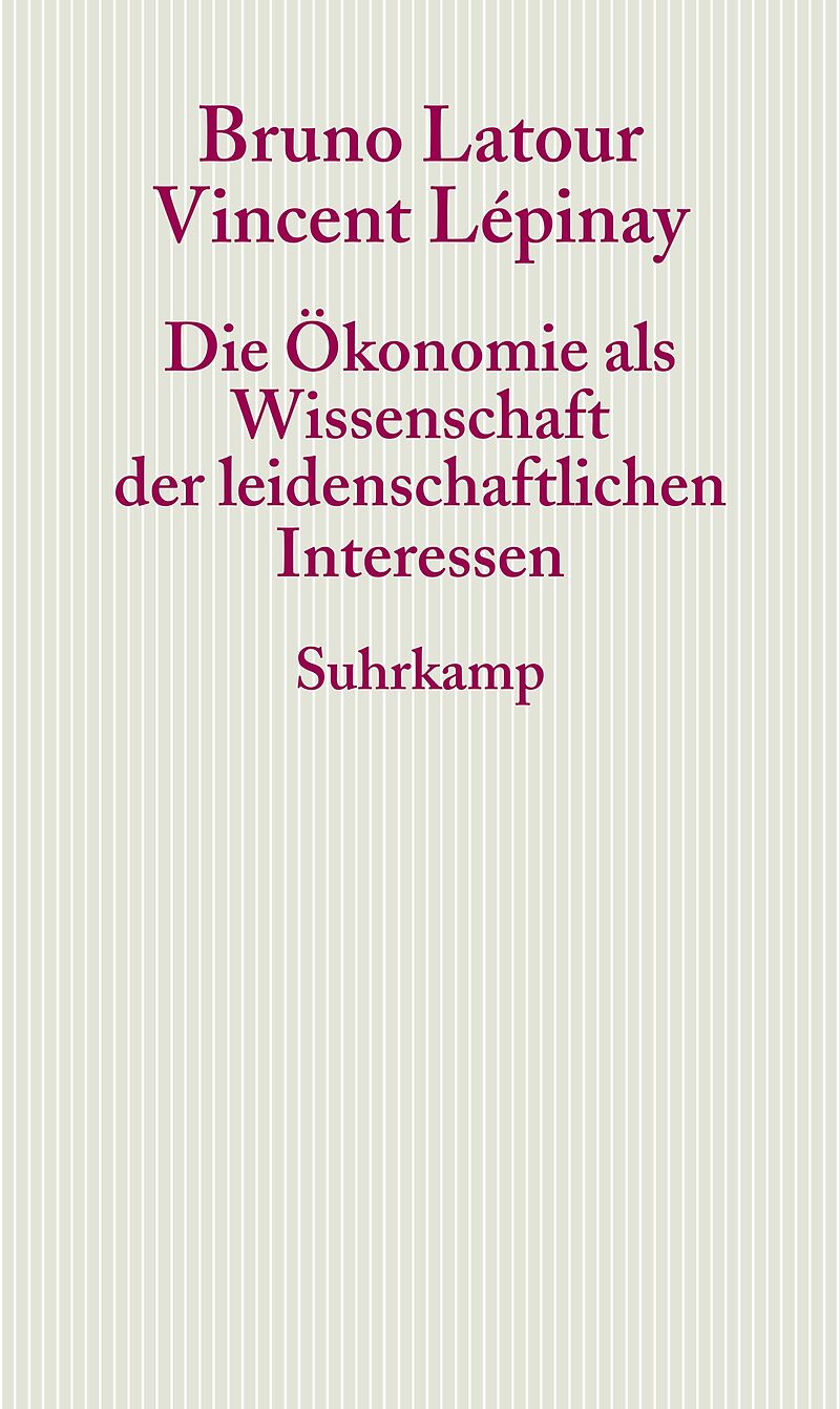 Die Ökonomie als Wissenschaft der leidenschaftlichen Interessen