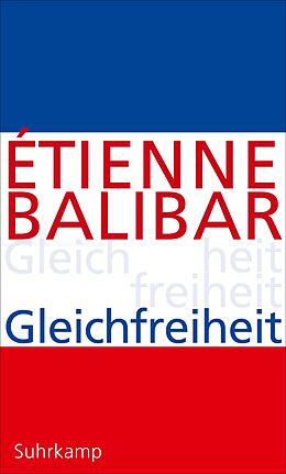 Fester Einband Gleichfreiheit von Étienne Balibar