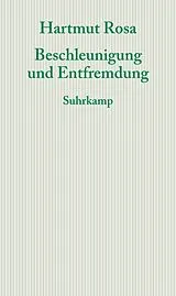 Kartonierter Einband Beschleunigung und Entfremdung von Hartmut Rosa