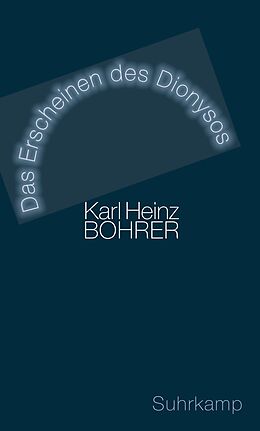 Fester Einband Das Erscheinen des Dionysos von Karl Heinz Bohrer