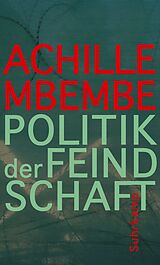 Fester Einband Politik der Feindschaft von Achille Mbembe