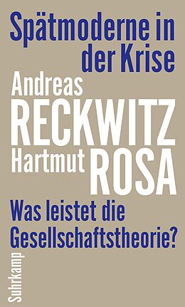 Fester Einband Spätmoderne in der Krise von Andreas Reckwitz, Hartmut Rosa