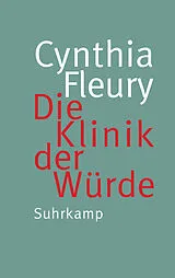Fester Einband Die Klinik der Würde von Cynthia Fleury