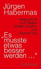 Fester Einband »Es musste etwas besser werden « von Jürgen Habermas