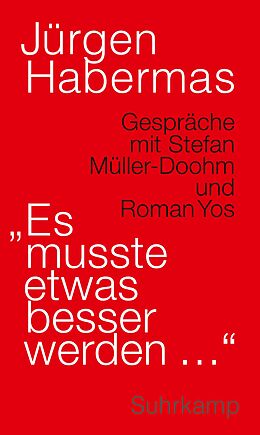 Fester Einband »Es musste etwas besser werden « von Jürgen Habermas