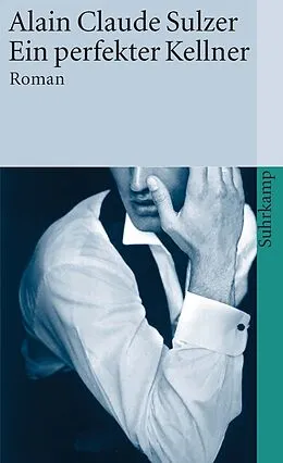 E-Book (epub) Ein perfekter Kellner von Alain Claude Sulzer