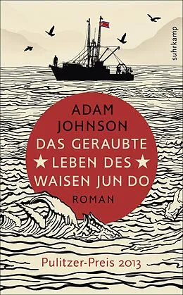 E-Book (epub) Das geraubte Leben des Waisen Jun Do von Adam Johnson