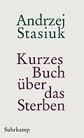 E-Book (epub) Kurzes Buch über das Sterben von Andrzej Stasiuk