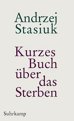 E-Book (epub) Kurzes Buch über das Sterben von Andrzej Stasiuk