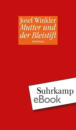 E-Book (epub) Mutter und der Bleistift von Josef Winkler
