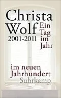 E-Book (epub) Ein Tag im Jahr im neuen Jahrhundert von Christa Wolf