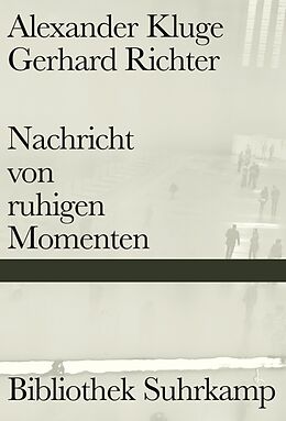 E-Book (epub) Nachricht von ruhigen Momenten von Alexander Kluge, Gerhard Richter