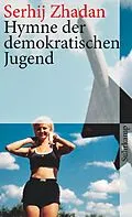 E-Book (epub) Hymne der demokratischen Jugend von Serhij Zhadan