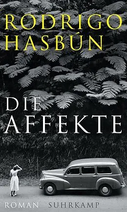 E-Book (epub) Die Affekte von Rodrigo Hasbún