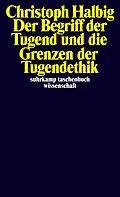 E-Book (epub) Der Begriff der Tugend und die Grenzen der Tugendethik von Christoph Halbig