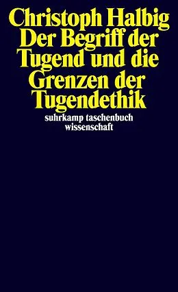 E-Book (epub) Der Begriff der Tugend und die Grenzen der Tugendethik von Christoph Halbig