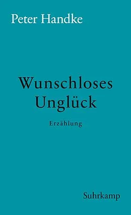 E-Book (epub) Wunschloses Unglück von Peter Handke