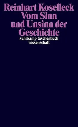 E-Book (epub) Vom Sinn und Unsinn der Geschichte von Reinhart Koselleck