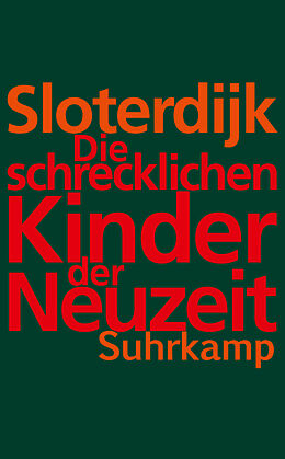 E-Book (epub) Die schrecklichen Kinder der Neuzeit von Peter Sloterdijk