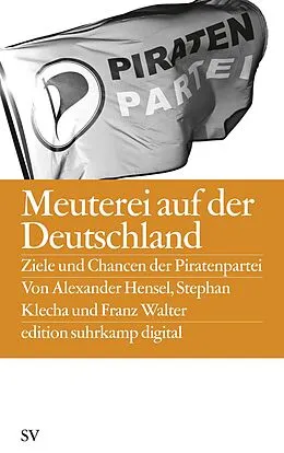 E-Book (epub) Meuterei auf der Deutschland von Franz Walter, Alexander Hensel, Stephan Klecha