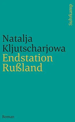 E-Book (epub) Endstation Rußland von Natalja Kljutscharjowa