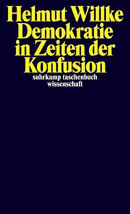 E-Book (epub) Demokratie in Zeiten der Konfusion von Helmut Willke