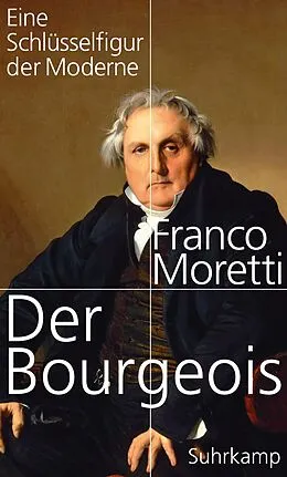 E-Book (epub) Der Bourgeois von Franco Moretti