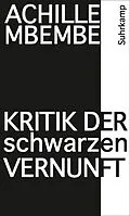 E-Book (epub) Kritik der schwarzen Vernunft von Achille Mbembe