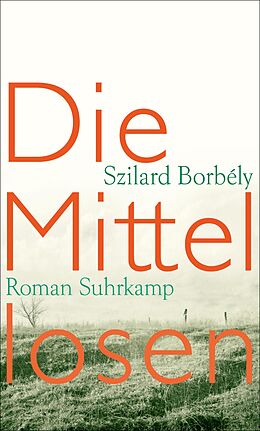 E-Book (epub) Die Mittellosen von Szilárd Borbély