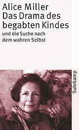E-Book (epub) Das Drama des begabten Kindes und die Suche nach dem wahren Selbst von Alice Miller