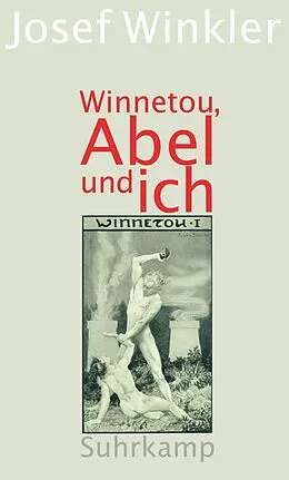 E-Book (epub) Winnetou, Abel und ich von Josef Winkler