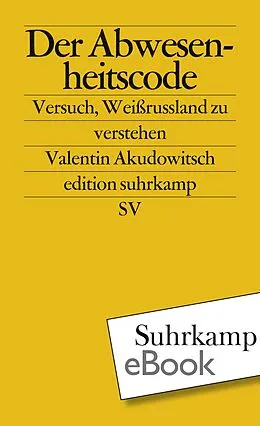 E-Book (epub) Der Abwesenheitscode von Valentin Akudowitsch