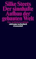 E-Book (epub) Der sinnhafte Aufbau der gebauten Welt von Silke Steets