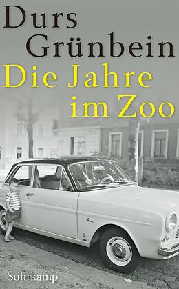 E-Book (epub) Die Jahre im Zoo von Durs Grünbein