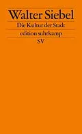 E-Book (epub) Die Kultur der Stadt von Walter Siebel