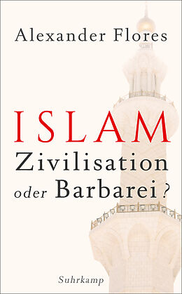 E-Book (epub) Islam - Zivilisation oder Barbarei? von Alexander Flores
